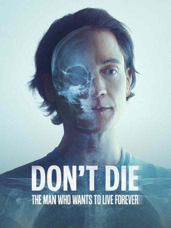 Don't Die: The Man Who Wants to Live Forever Image