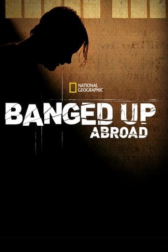 Banged Up Abroad Image