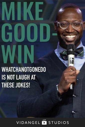 Mike Goodwin: Whatchanotgonedo is Just Laugh at These Jokes! Image