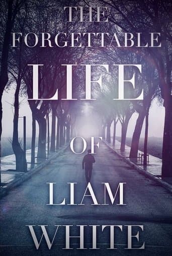 Liam White: The Forgettable Life of Liam White Image