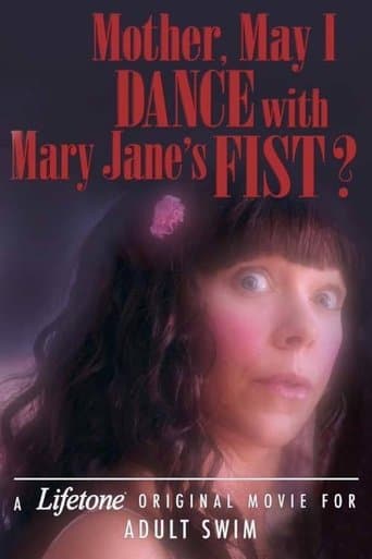 Mother, May I Dance with Mary Jane's Fist?: A Lifetone Original Movie Image