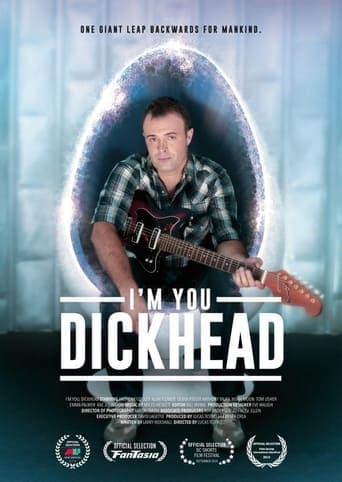 I'm You, Dickhead Image