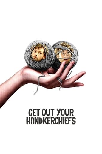Get Out Your Handkerchiefs Image