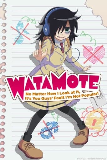 WATAMOTE ~No Matter How I Look at It, It's You Guys Fault I'm Not Popular!~ Image