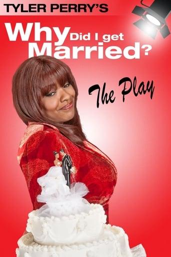 Tyler Perry's Why Did I Get Married - The Play Image