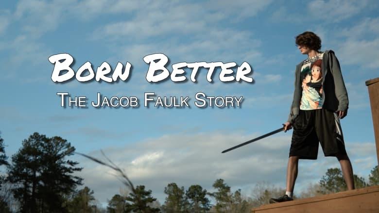 Born Better: The Jacob Faulk Story image
